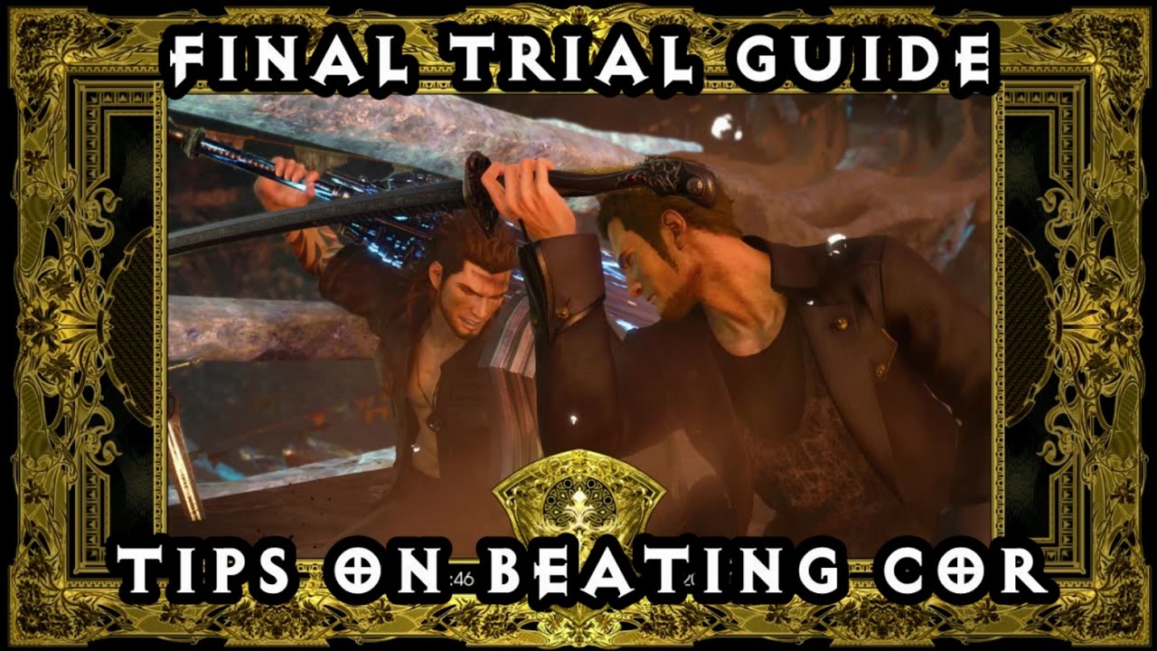 Final Fantasy XV - Episode Gladiolus. Final Trial Guide!