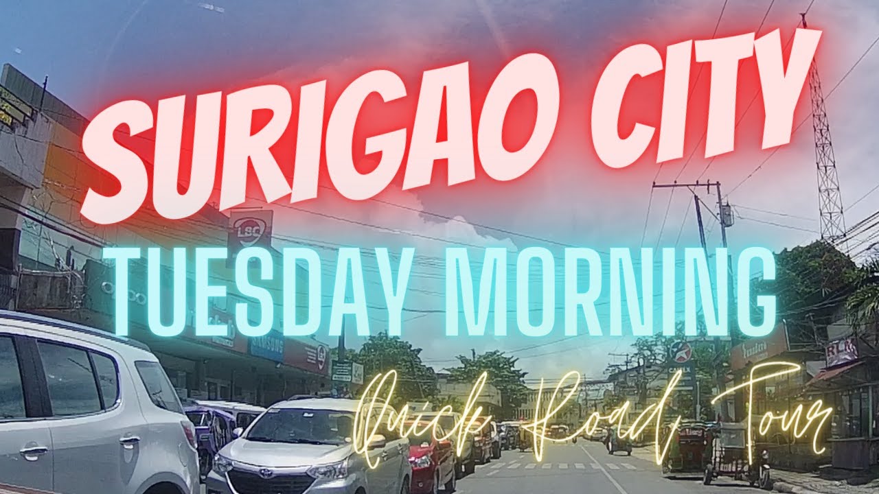TUESDAY MORNING AT SURIGAO CITY, SURIGAO DEL NORTE, PHILIPPINES.