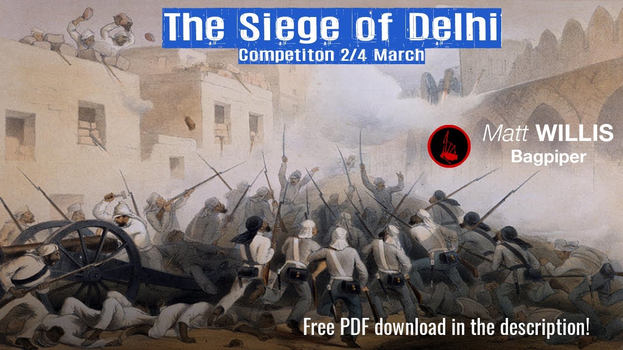 The Siege of Delhi | Competition 2/4 March for Highland Bagpipes