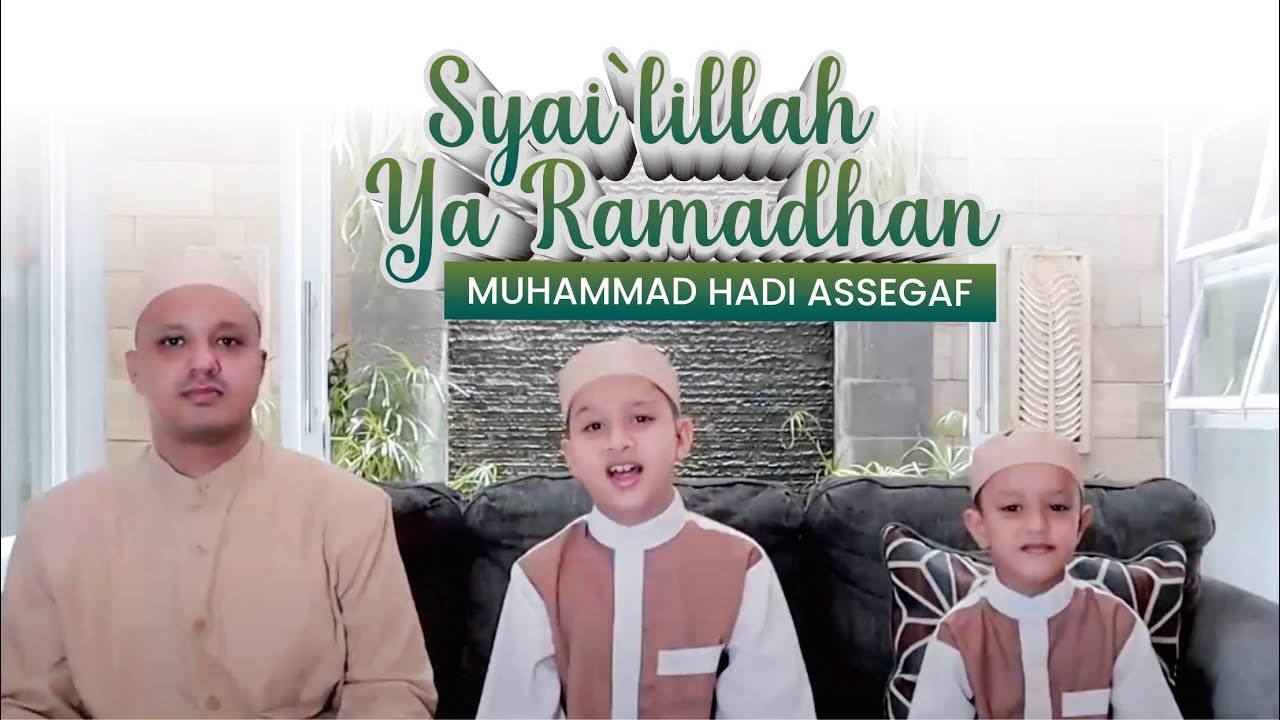 Muhammad Hadi Assegaf - Syai'lillah Ya Ramadhan