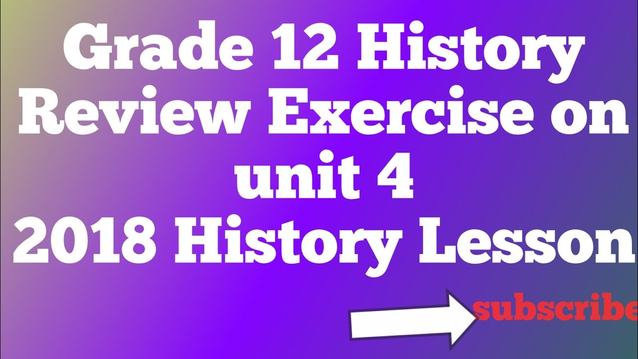 Review Exercise on Unit 4Grade 12 History