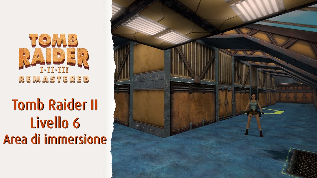 Tomb Raider II Remastered Livello 6 Area di immersione | Soluzione 100% segreti, oggetti, nemici