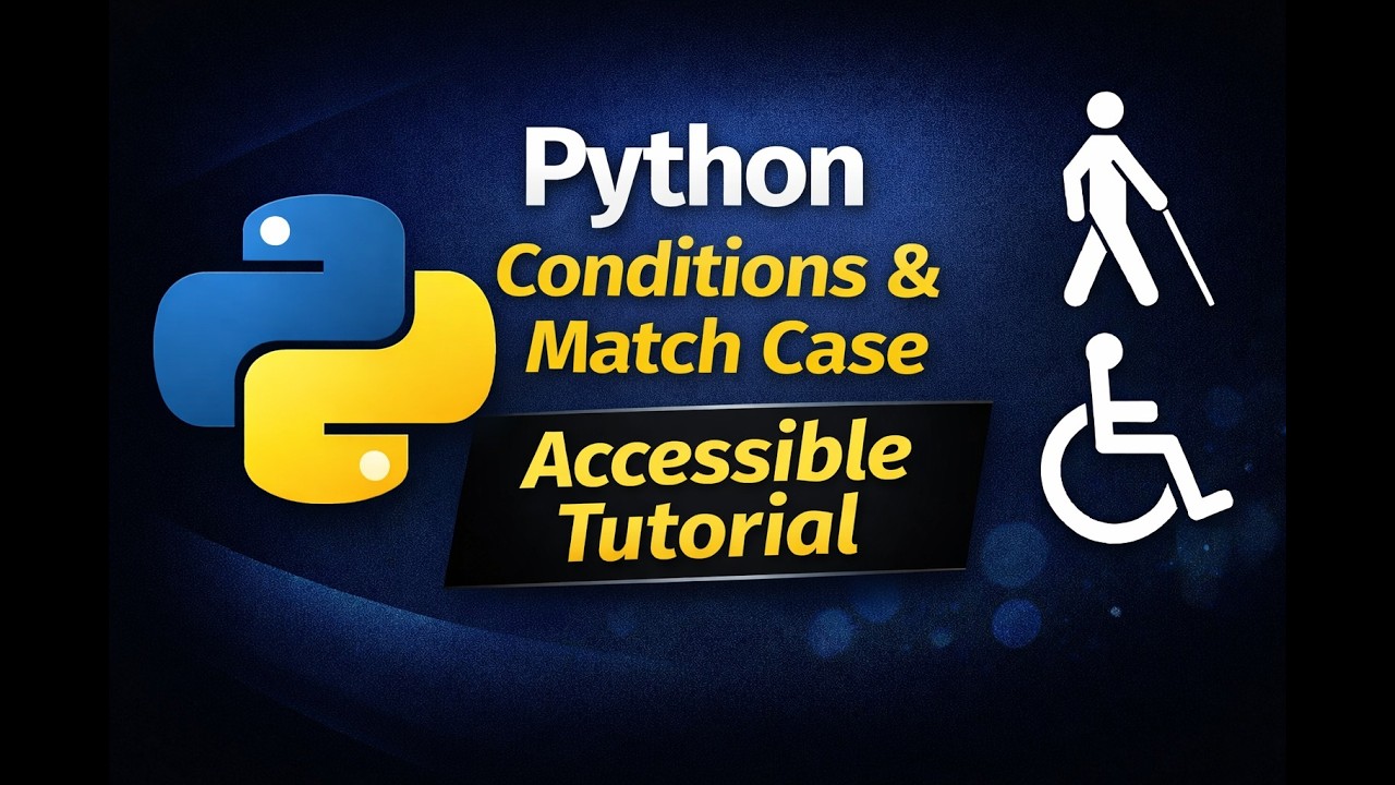 Python Lecture 12: Python Conditional Statements & Match Case Explained | Accessible Tutorial #nvda
