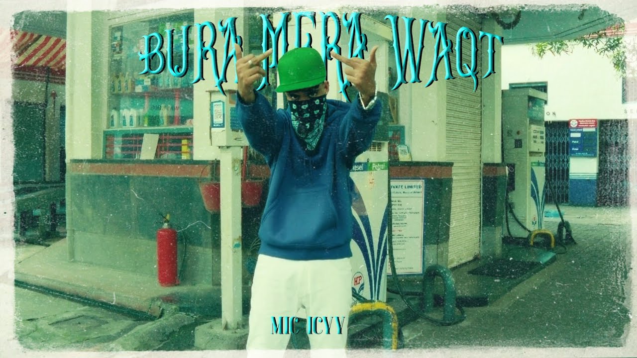 MIC ICYY - BURA MERA WAQT ( OFFICIAL MUSIC VIDEO) 2k24