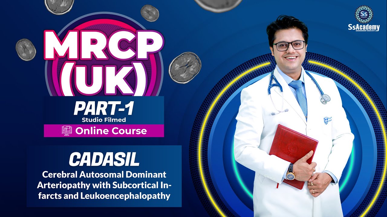 MRCP-UK Part-1 | (CADASIL) Cerebral Autosomal Dominant Arteriopathy | SsAcademy