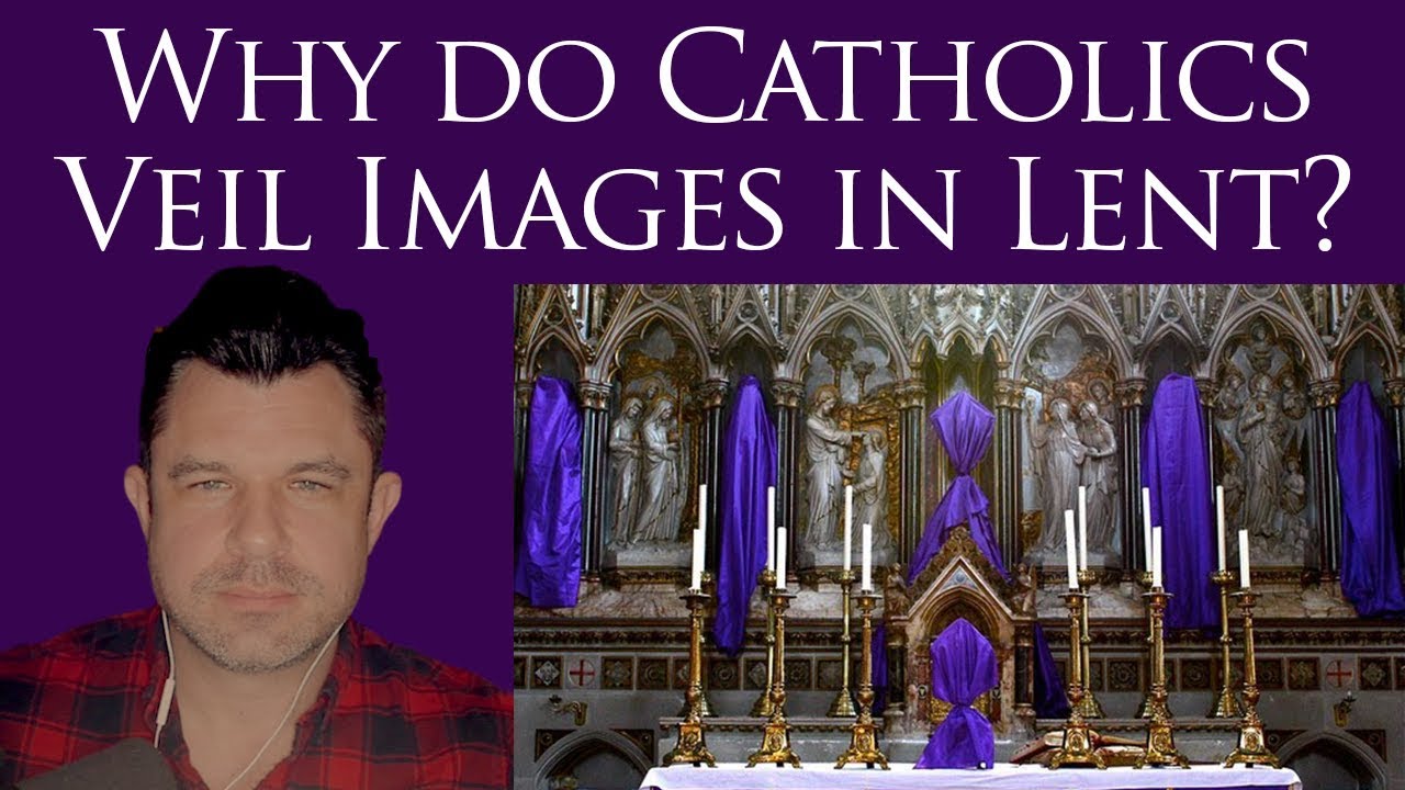 Why do Catholics Veil Images on Passion Sunday (5th Sunday) of Lent? (Dr Marshall #239)