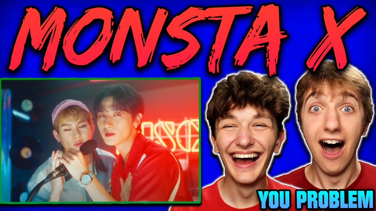 Monsta X - 'You Problem' MV REACTION!!