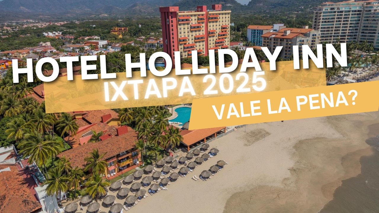 Hotel HOLIDAY INN IXTAPA 2026 Guia Completa 🏨🌴 ¿Vale La Pena?