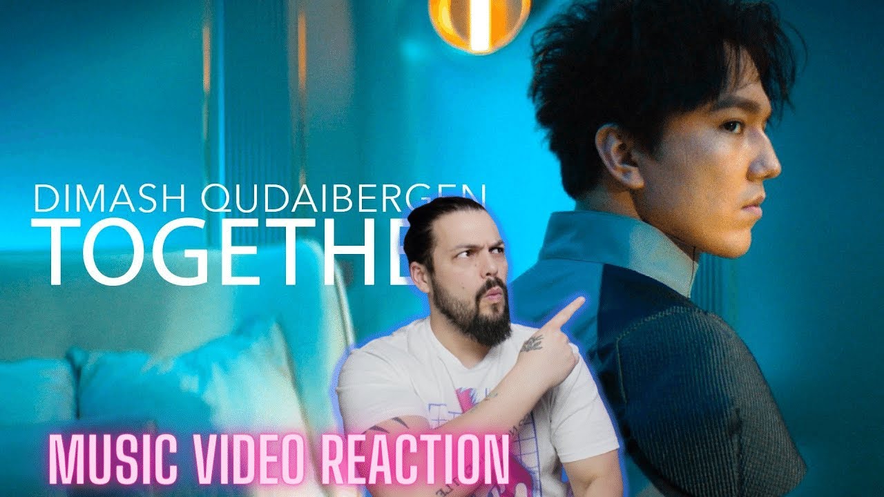 Dimash Qudaibergen - Together - First Time Reaction   4K