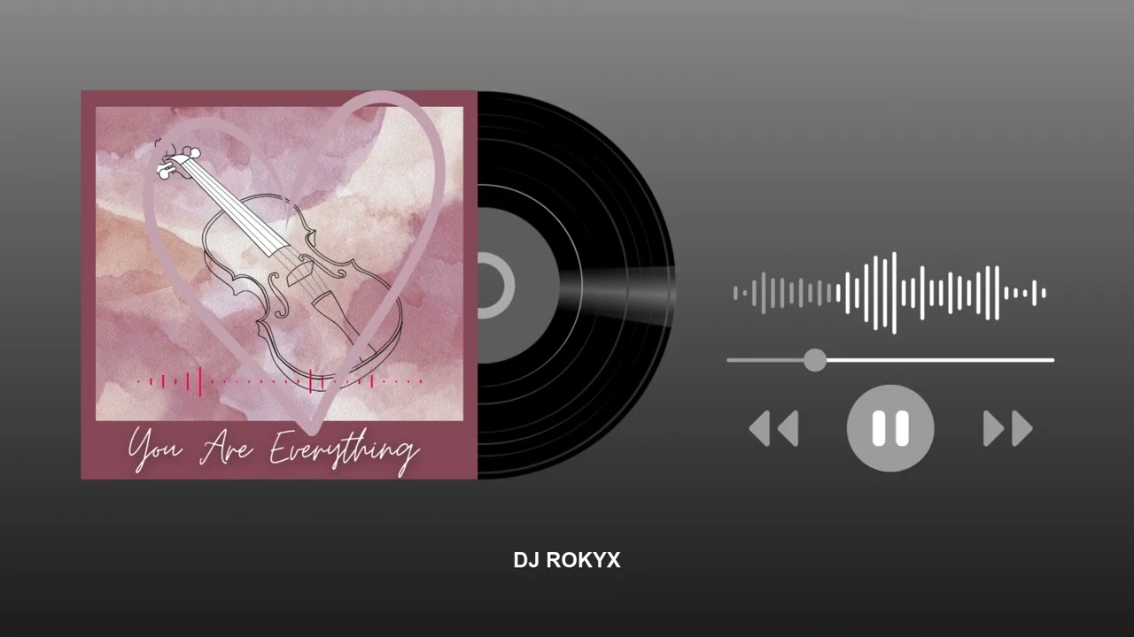 You Are Everything | DJ ROKYX #youareeverything #music #djrokyx