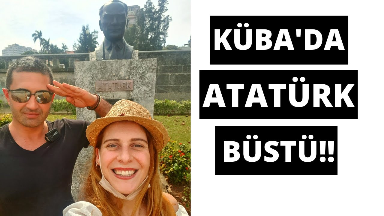 HAVANA'DA ATATÜRK ZİYARETİ! - Küba Bölüm 3