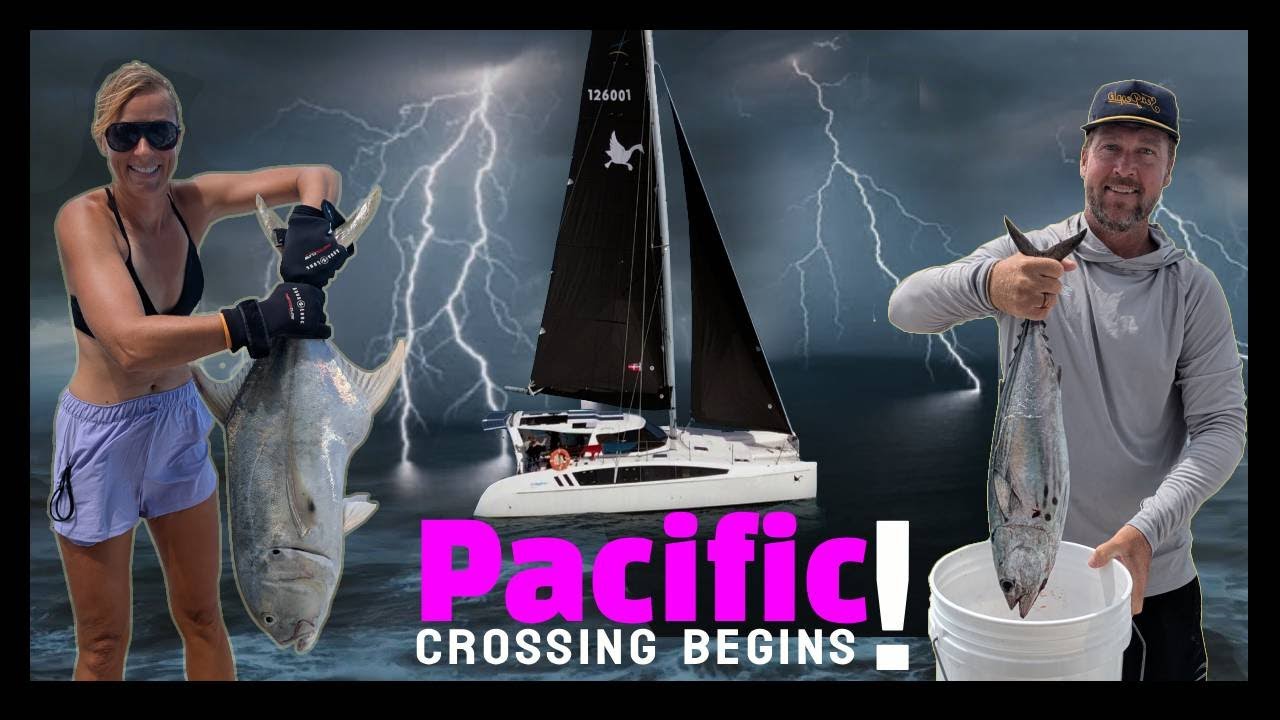 First Days Crossing the Pacific | Sailing Adventure Begins! 🌊⚡🐟 Ep 51