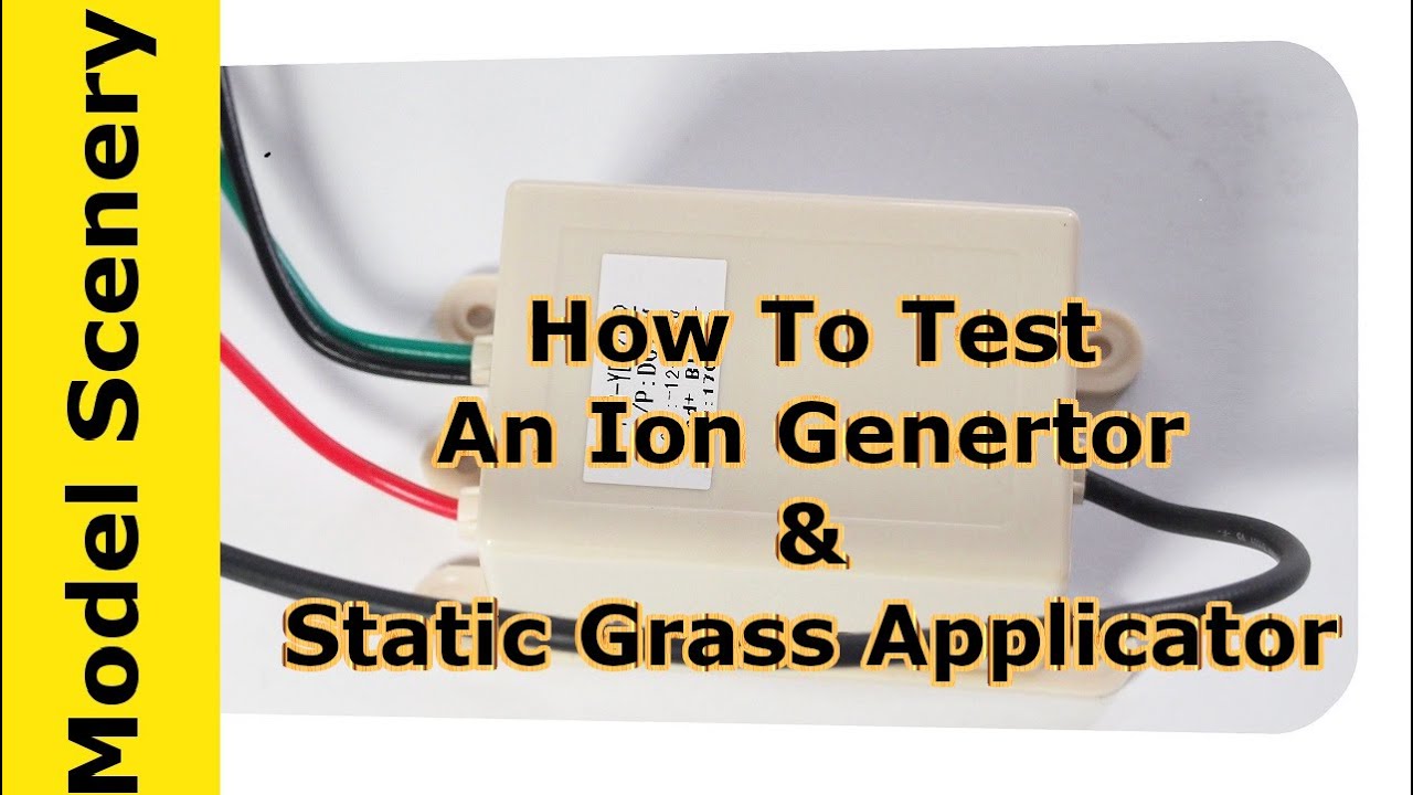 How To Test Your Anion Generator And Static Grass Applicator