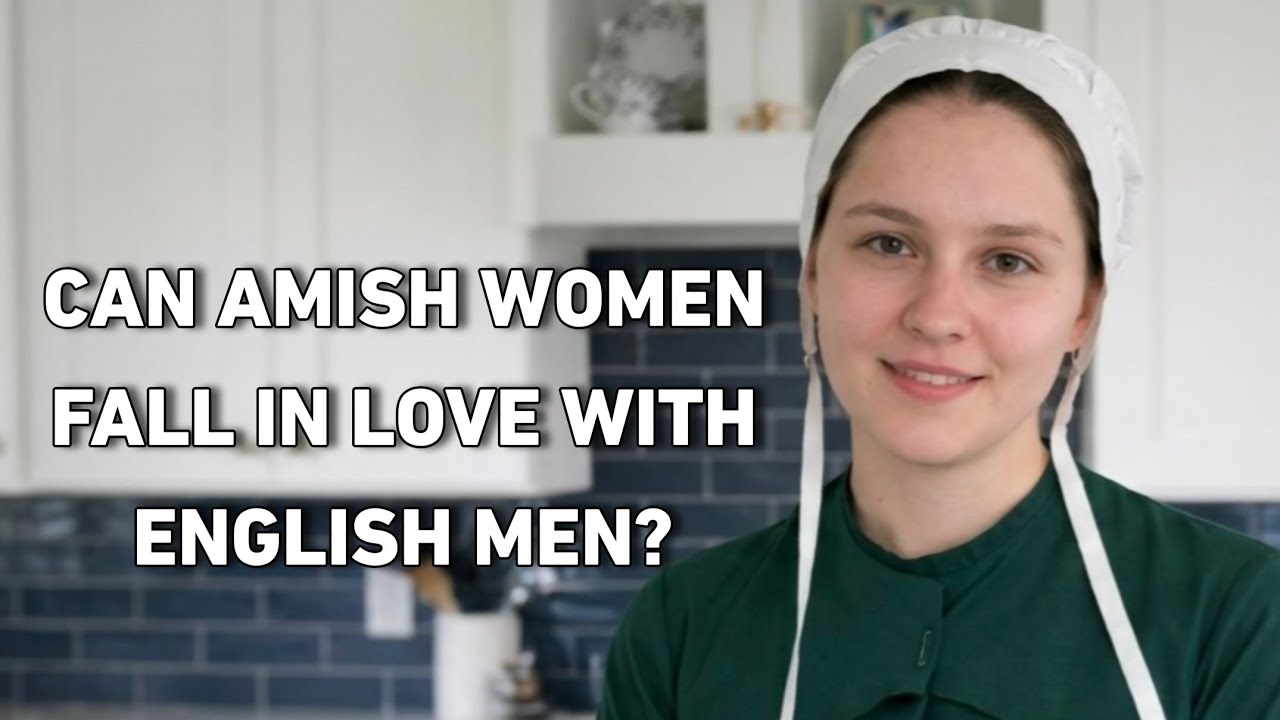 Can Amish women fall in love with English (non-Amish) men?