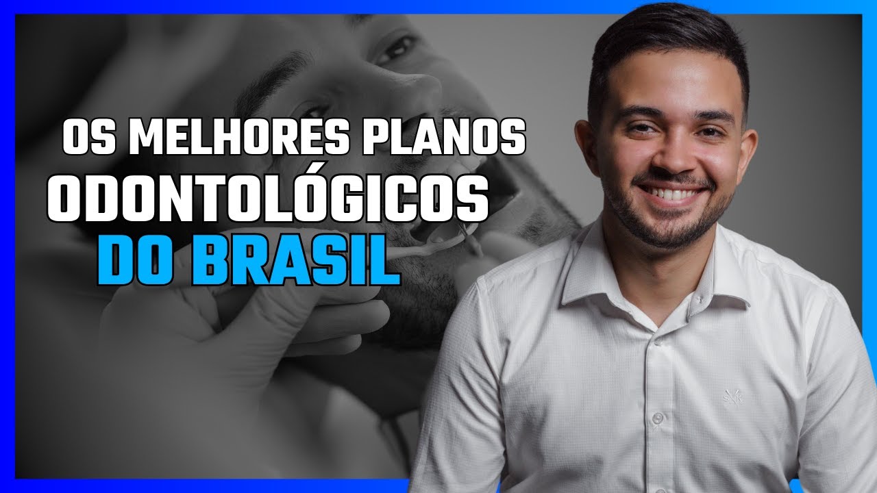 Os 3 melhores planos odontologicos do Brasil
