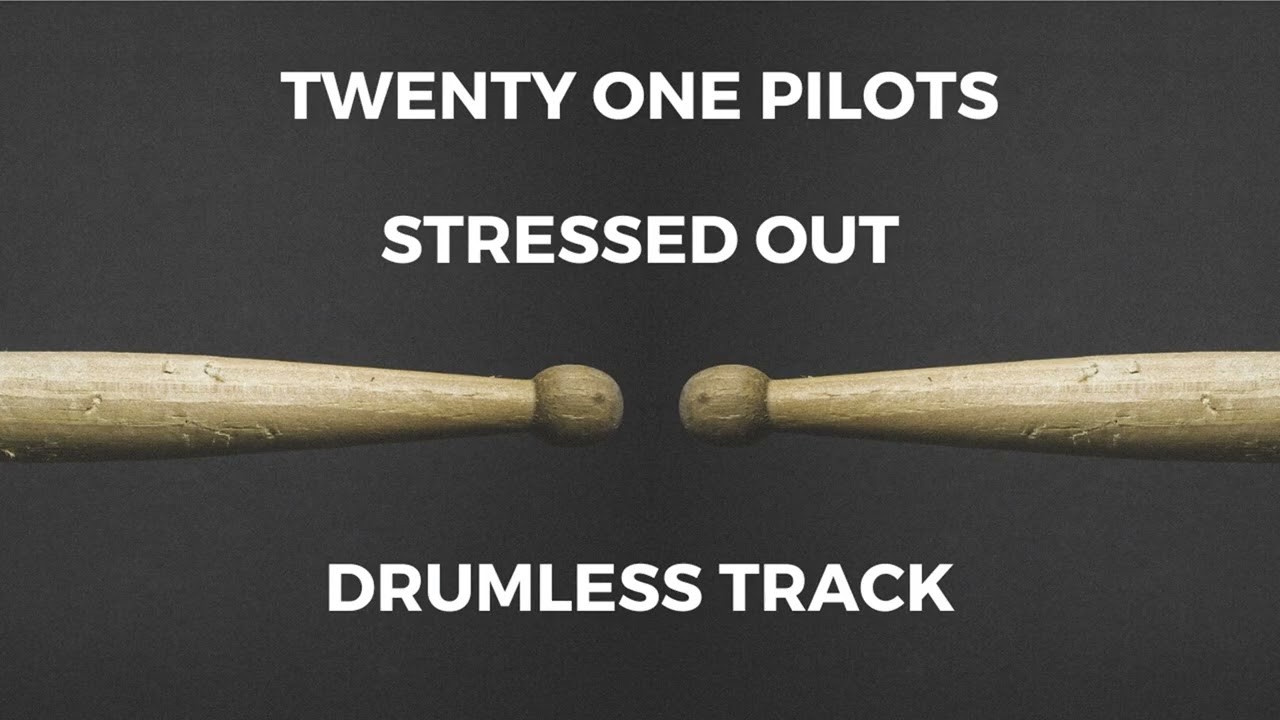 Twenty One Pilots - Stressed Out (drumless) - 85.4 BPM