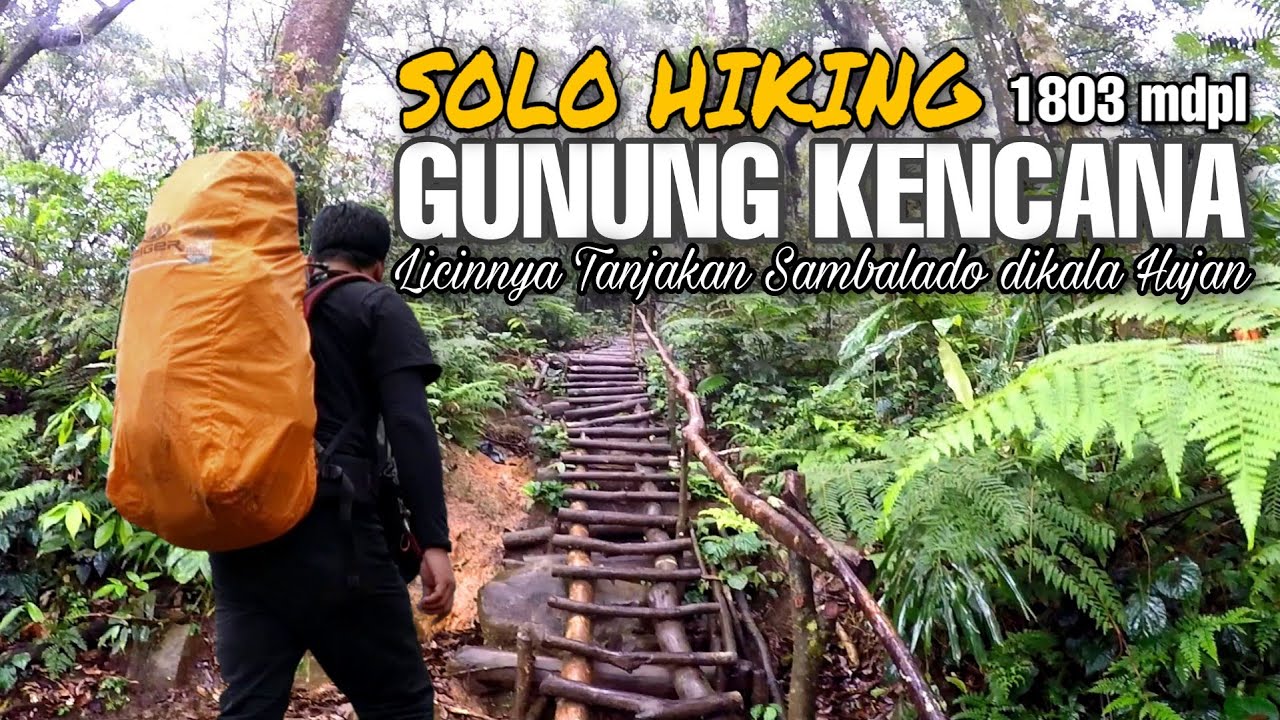 GUNUNG KENCANA 1803 MDPL || Licinnya tanjakan sambalado dikala hujan
