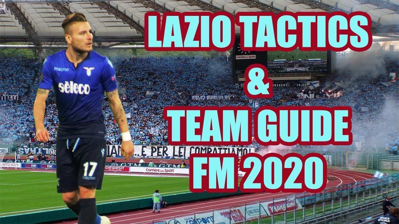 FM20 Lazio Team Guide & Downloadable Tactic