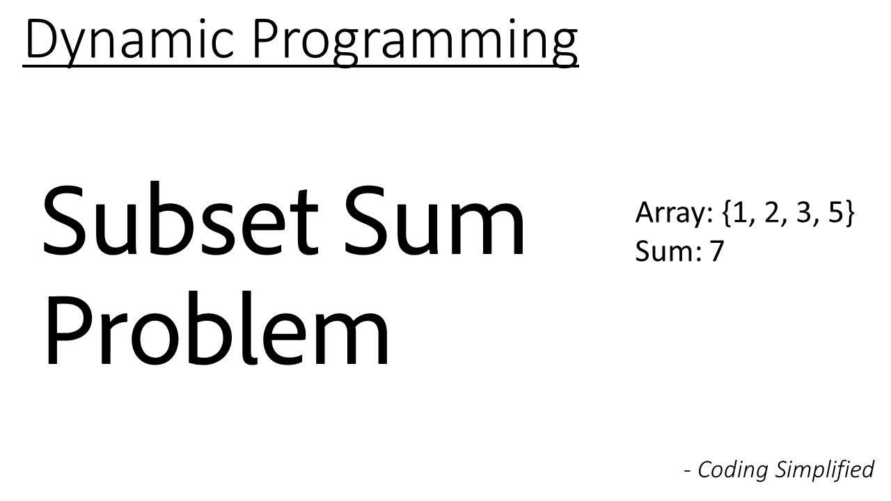 DP - 12: Subset Sum Problem (If there exists a subset with sum equal to given sum)