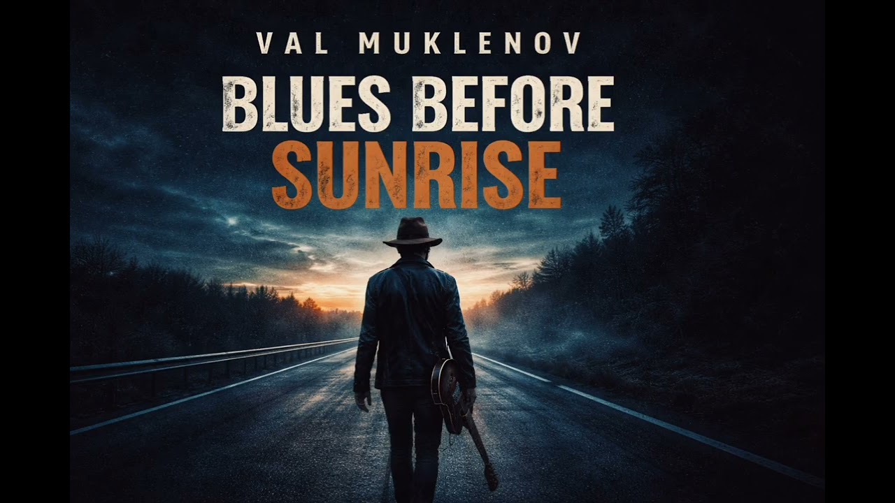 Val Muklenov - Blues before sunrise 