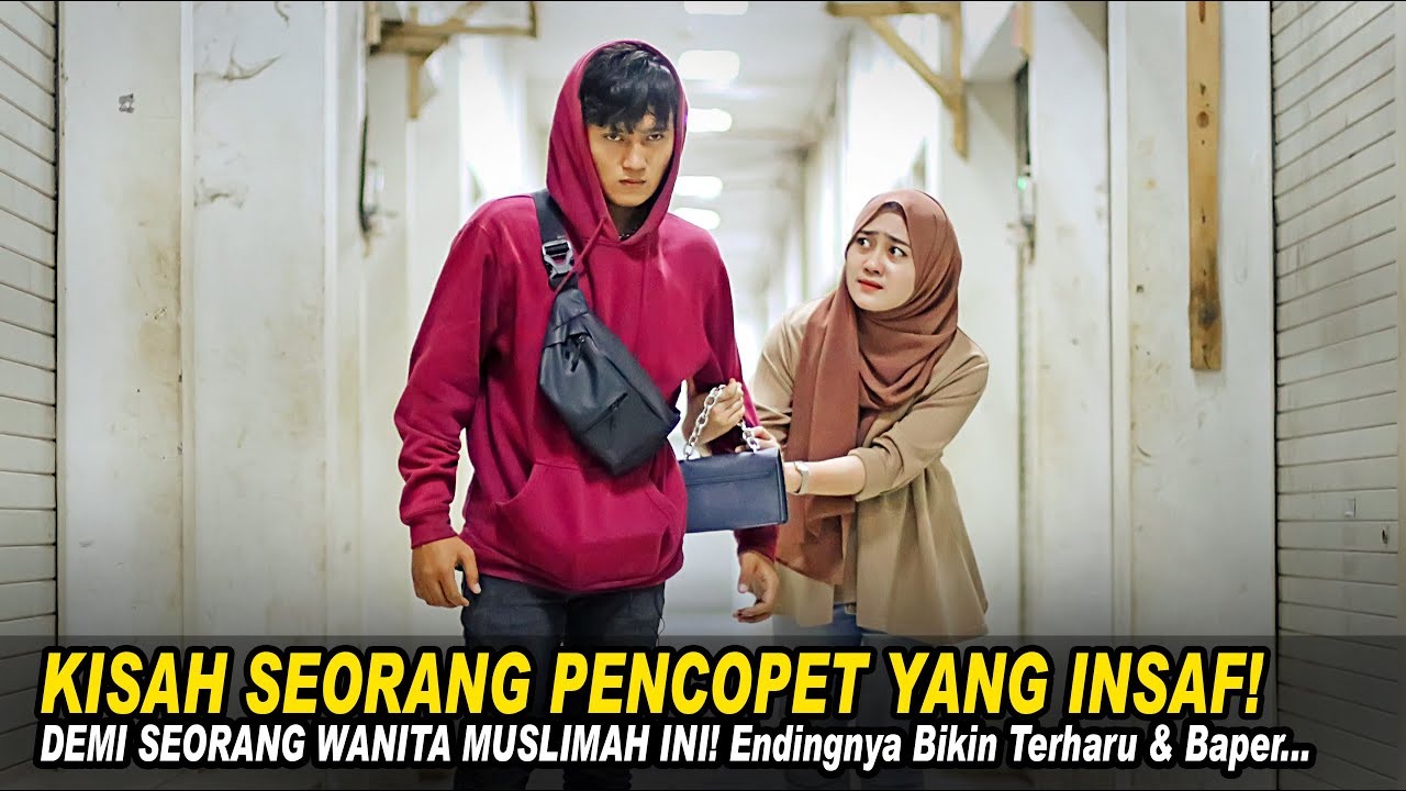 KISAH SEORANG PENCOPET YG INSAF DEMI SEORANG WANITA MUSLIMAH INI! Endingnya Bikin Terharu & Baper!!