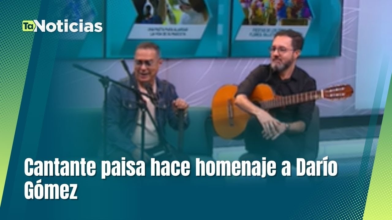 Cantante paisa hace homenaje a Darío Gómez - Teleantioquia Noticias