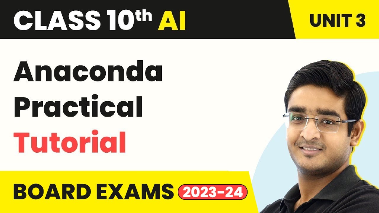 Anaconda Tutorial (Practical) - Advance Python |Artificial Intelligence Class 10 Unit 3 | CBSE 2024