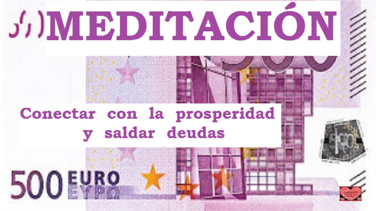 MEDITACIÓN .Conectar con la prosperidad y saldar deudas