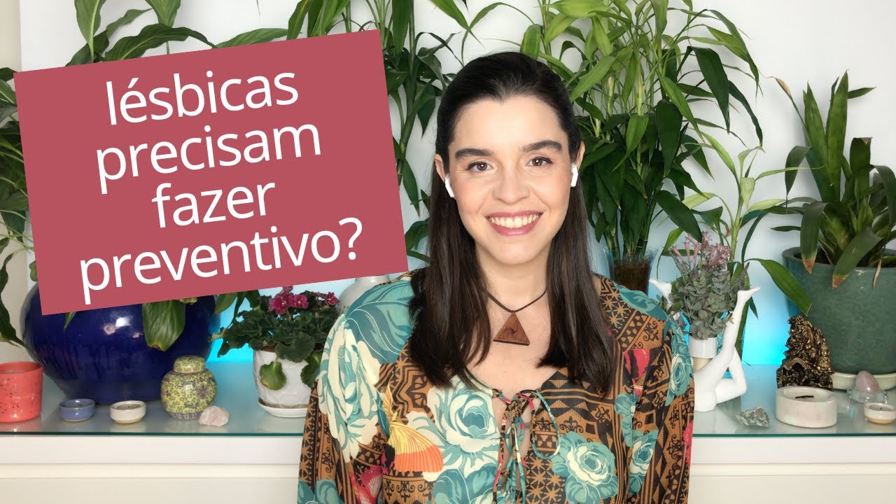Lésbicas precisam fazer preventivo? Mulheres que transam com mulheres precisam de papanicolau?