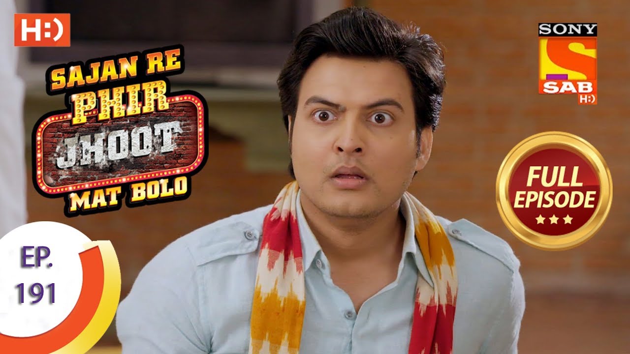 Sajan Re Phir Jhoot Mat Bolo - Ep 191 - Full Episode - 15th February, 2018