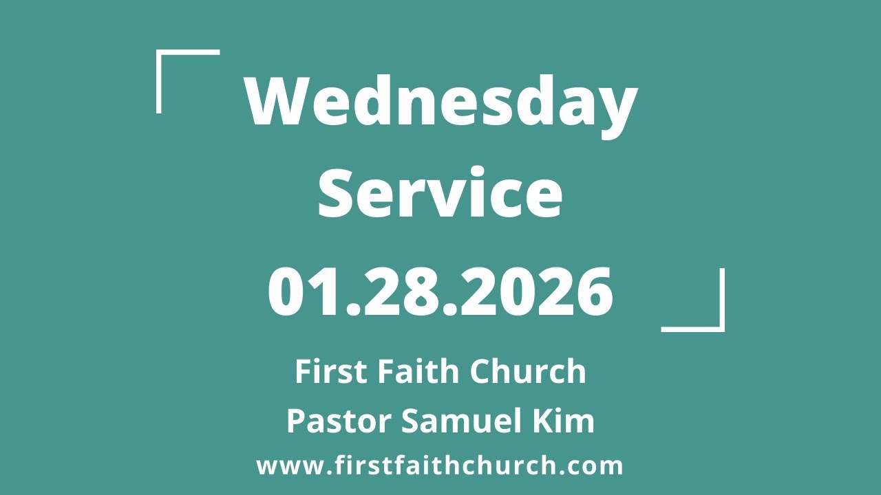 01.28.2026 (Wed) Wednesday Service