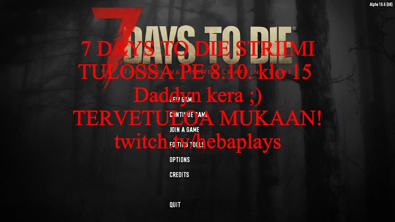7 Days To Die Suomi STRIIMI TULOSSA PE 8.10. klo 15! twitch.tv/hebaplays