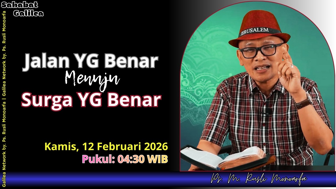 Jalan YG Benar Menuju Surga YG Benar || Ps. M.  Rusli Monoarfa || SG - Kamis, 12/02/2026