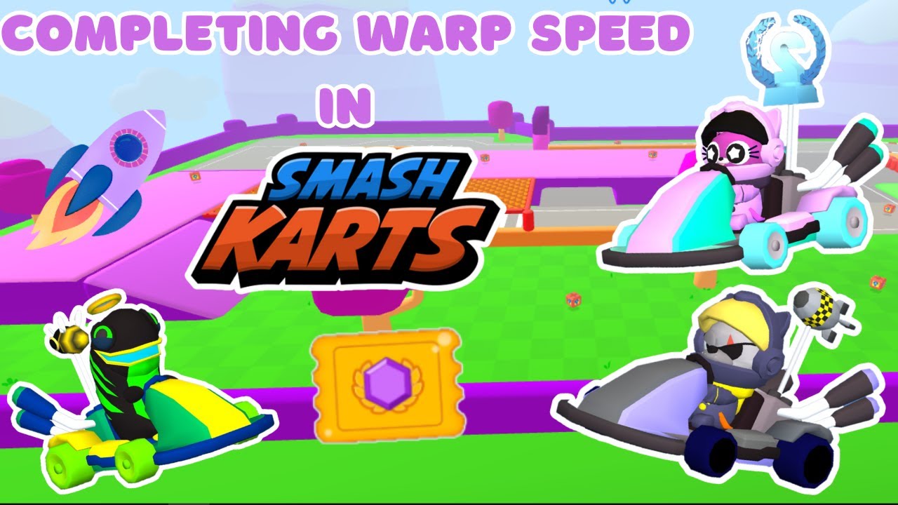 Completing Season 3: Warp Speed (SmashKarts)