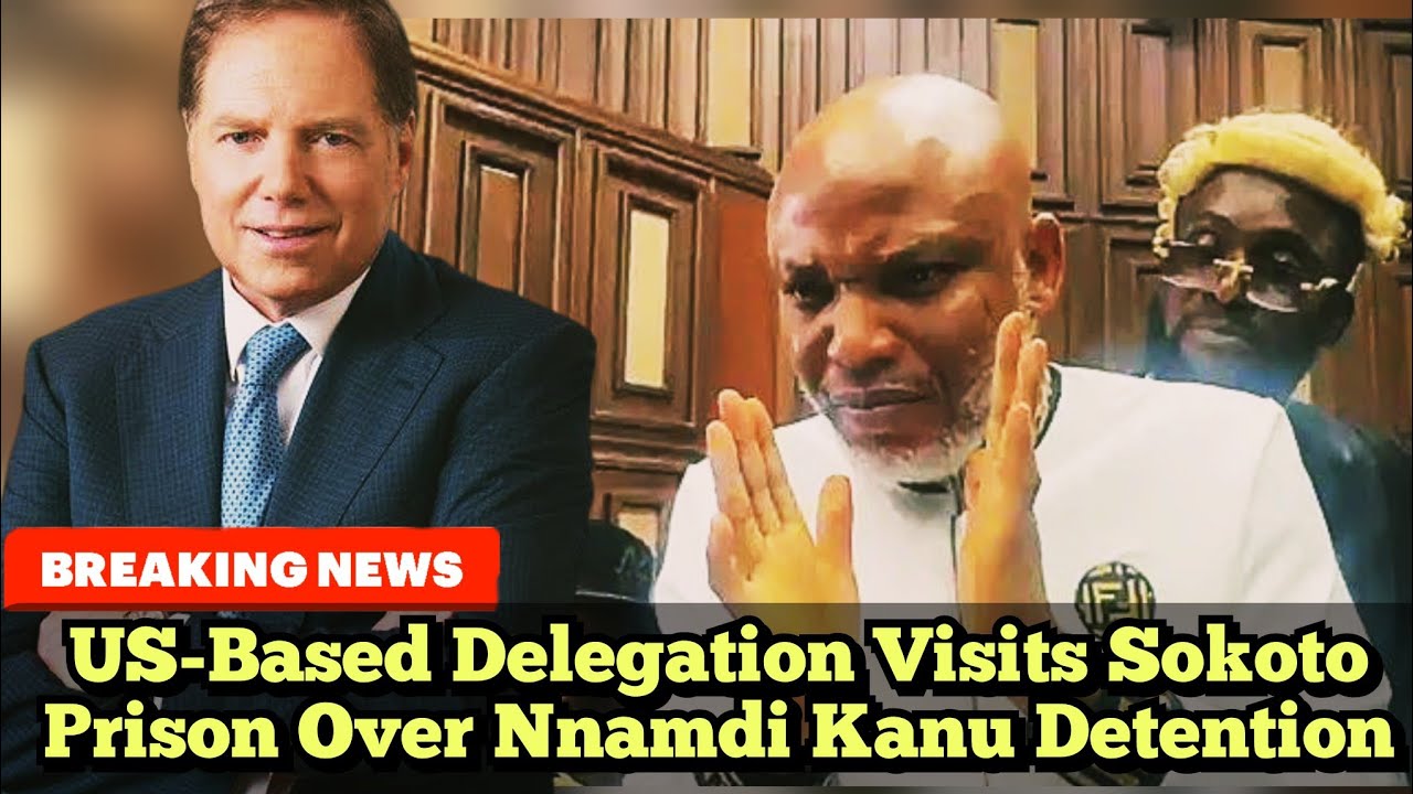 US-Based Delegation Visits Sokoto Prison Over Nnamdi Kanu Detention