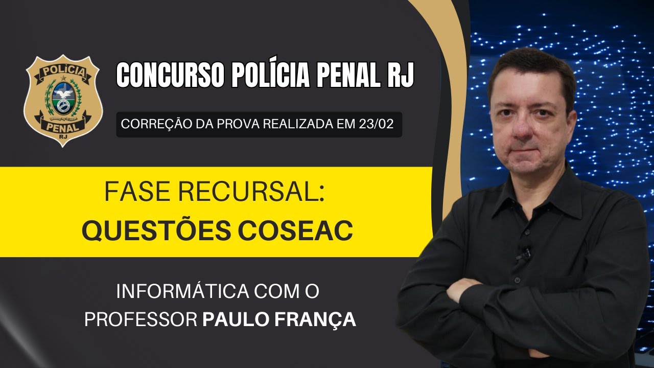 Gabarito comentado: Concurso Polícia Penal RJ: questões COSEAC de informática | Paulo França