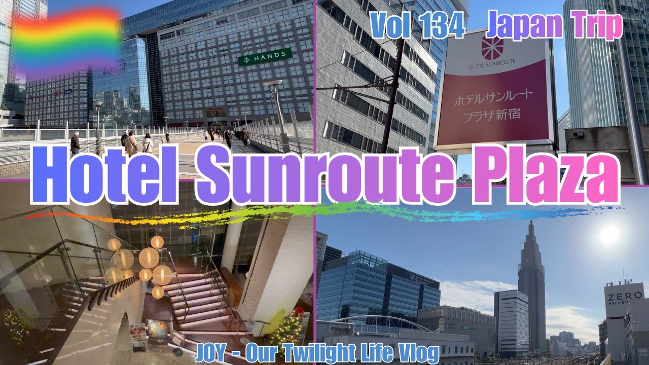 Vol134 - Japan Trip | Hotel Sunroute Plaza Shinjuku | A Great Location ! 🏨