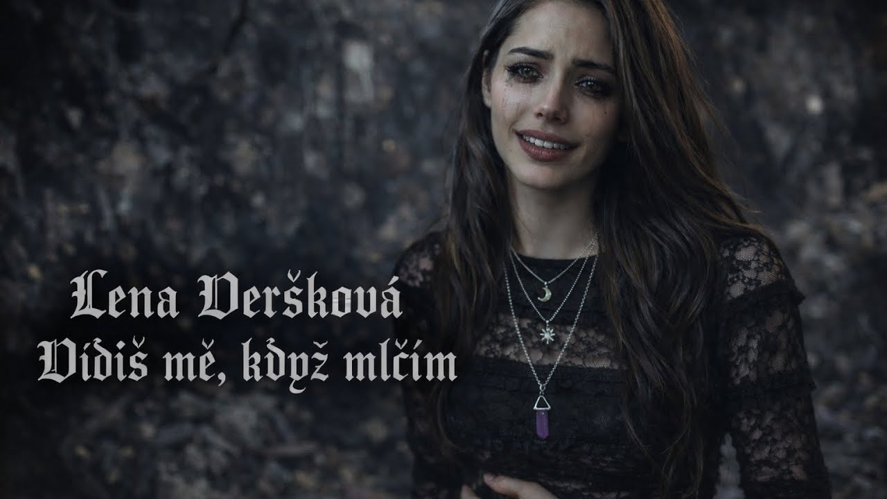 Lena Verškovà - Vidíš mě, když mlčím