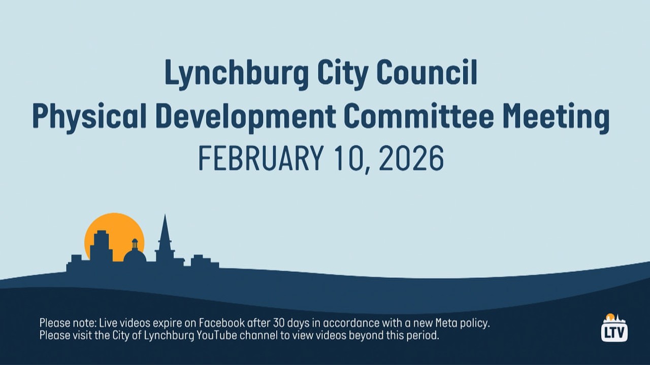 Lynchburg City Council Physical Development Committee Meeting/Work Session 2/10/2026