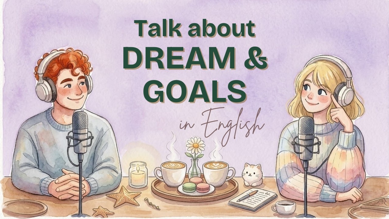 Real English Conversations Podcast | Talk About Dreams and Goals| English Podcast for Beginners