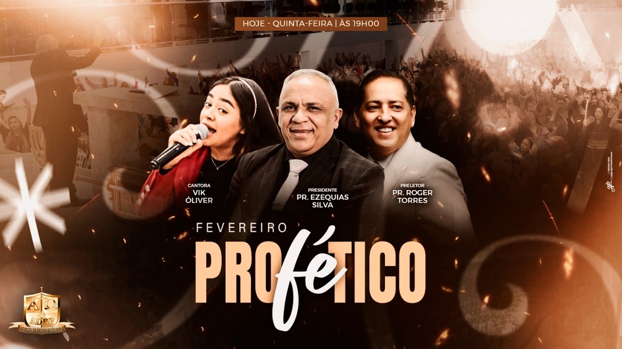 AO VIVO - FEVEREIRO PROFÉTICO COM PASTOR PRESIDENTE EZEQUIAS SILVA! 12/02/2026
