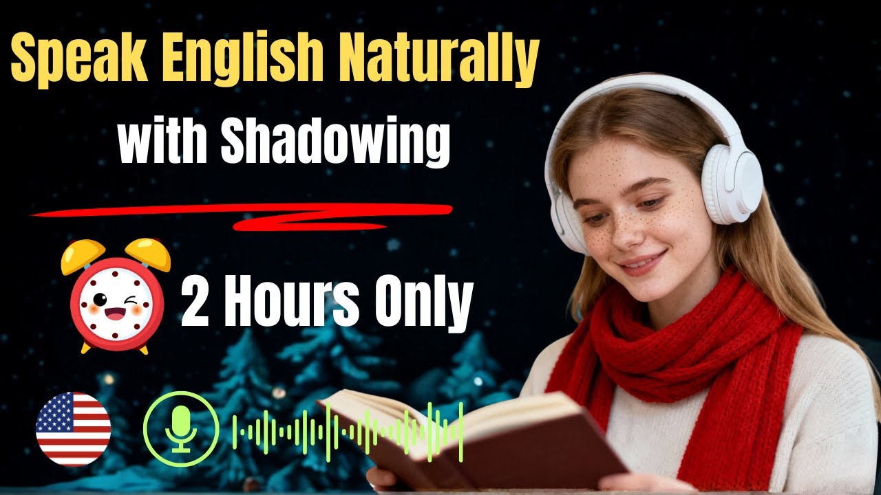 Speak More Fluently with Shadowing | 2 Hours of Real Daily Conversations