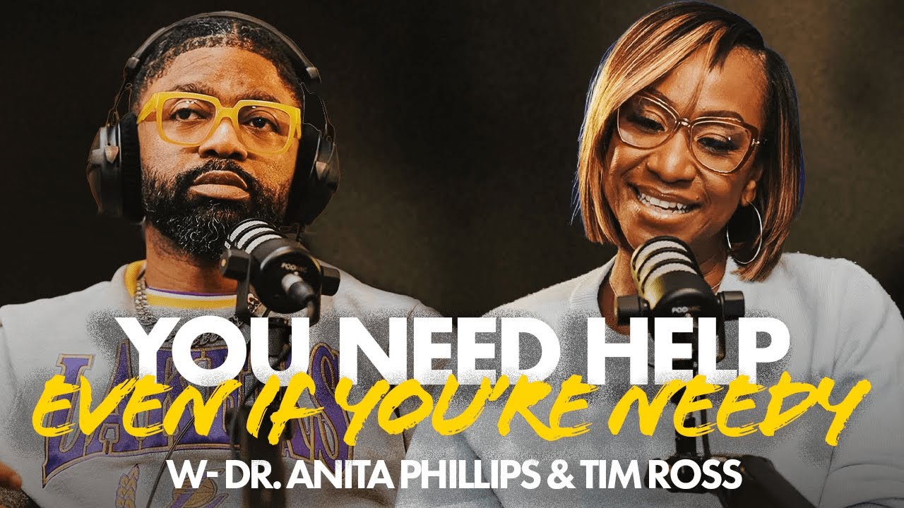YOU NEED HELP! Be bold EVEN if YOU sound NEEDY | Dr. Anita Phillips & Tim Ross