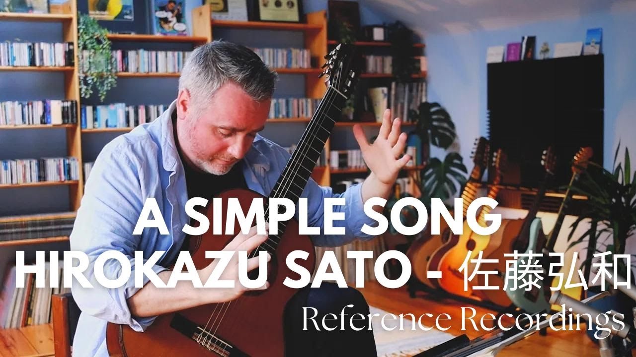 A Simple Song by Hirokazu Sato - 佐藤弘和 Matthew McAllister (Guitar).