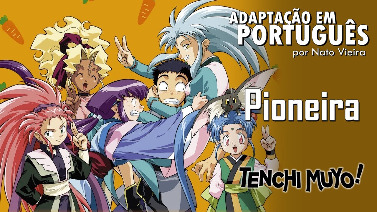 TENCHI MUYU - Encerramento em Portugu&ecirc;s (Pioneira) - Safira de Lucca
