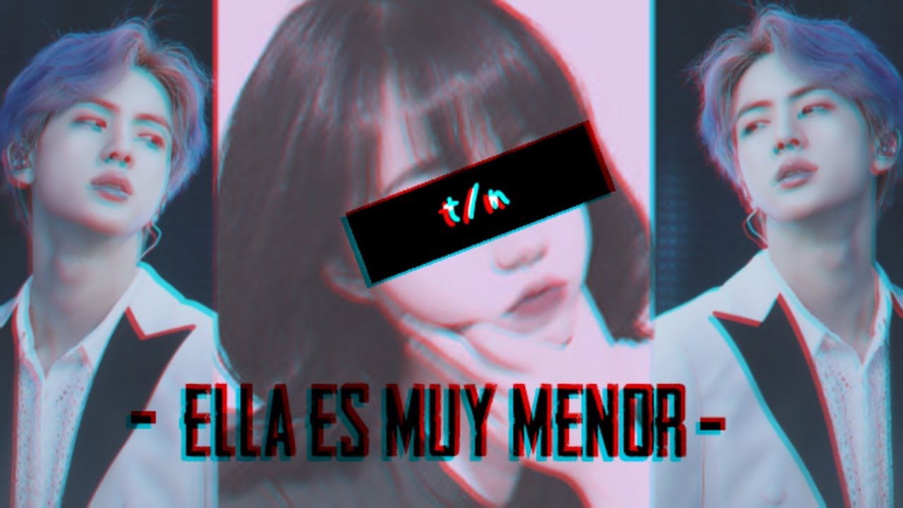 🎬MiNi PELiCULA🎬💔《ELLA ES MUY MENOR》💔{ imagina con jin }