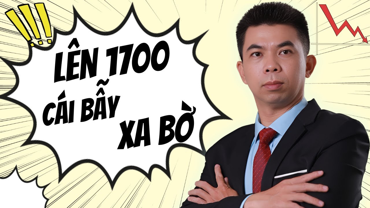 Cảnh B&aacute;o Chứng Kho&aacute;n: VNIndex 1700 Chỉ L&agrave; Bẫy? Cổ Phiếu Vẫn Xa Bờ!