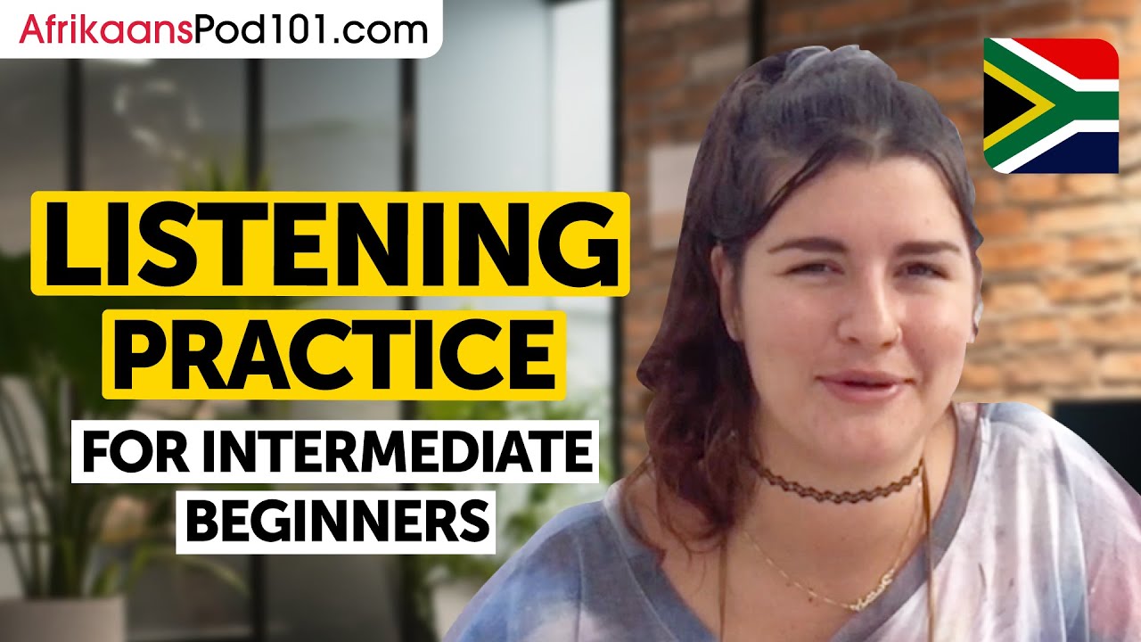 Afrikaans Listening Comprehension for Intermediate Learners