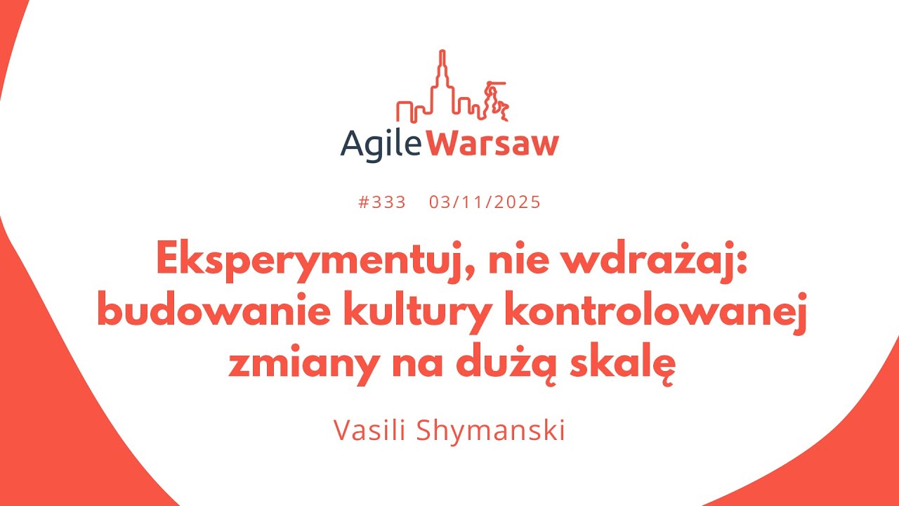 2025.11.03 (#333) - Vasili Shymanski: Eksperymentuj, nie wdrażaj.