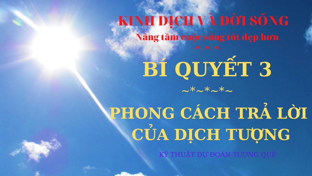PHONG CÁCH TRẢ LỜI CỦA DỊCH TƯỢNG - CÁCH DỰ ĐOÁN CÁT HUNG | BÀI 08.03 | KINH DỊCH VÀ ĐỜI SỐNG